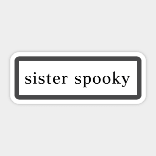 Sister Spooky Sticker